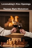  Thomas Mark Wickstrom - Lovemaking's Kiss Openings.