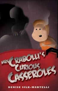  Denise Silk-Martelli - Mrs Crabolli's Curious Casseroles.