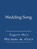  Joaquim Maria Machado de Assis - Wedding Song.