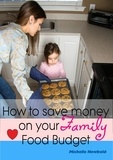 Michelle Newbold - How To Save Money On Your Family Food Budget.