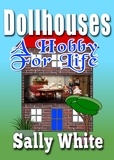  Sally White - Doll Houses - A Hobby For Life.
