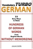  Julia Evers - Vocabulary Turbo German 33 Easy Ways  to Make Hundreds of German Words from English Words without Memorizing.