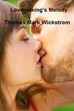  Thomas Mark Wickstrom - Lovemaking's Melody.