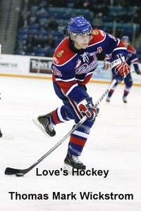  Thomas Mark Wickstrom - Love's Hockey.