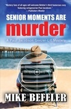  Mike Befeler - Senior Moments Are Murder - Paul Jacobson Geezer-lit Mysteries, #3.