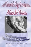  Tony Xhudo M.S., H.N. - The Anabolic Edge to Superior Muscle Mass.