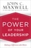 John C. Maxwell - The Power of Your Leadership - Making a Difference with Others.
