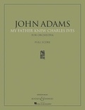 John Adams - My Father Knew Charles Ives - orchestra. Partition..