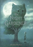 Terry Fan et Eric Fan - The Night Gardener.