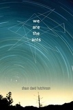 Shaun David Hutchinson - We Are the Ants.