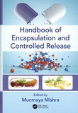Munmaya Mishra - Handbook of encapsulation and controlled release.