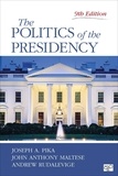 Joseph A. Pika et John Anthony Maltese - The Politics of the Presidency.