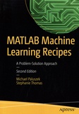 Michael Paluszek et Stéphanie Thomas - MATLAB Machine Learning Recipes - A Problem-Solution Approach.