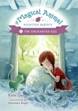 Kallie George et Alexandra Boiger - The Enchanted Egg.
