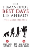 Steven Pinker et Matt Ridley - Do Humankind’s Best Days Lie Ahead? - The Munk Debates.