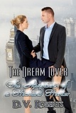  D.V. Roberts - The Dream Lover - The Adventures of a Husband Hunter, #2.