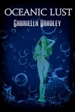  Gabriella Bradley - Oceanic Lust.