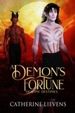  Catherine Lievens - A Demon's Fortune - Demons Destinies, #4.