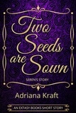  Adriana Kraft - Two Seeds are Sown - Seren's Story, #1.