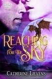  Catherine Lievens - Reaching for the Sky - Mages &amp; Dragons, #2.
