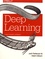 Josh Patterson et Adam Gibson - Deep Learning - A Practitioner's Approach.