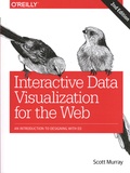 Scott Murray - Interactive Data Visualization for the Web - An Introduction to Designing with D3.