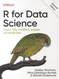 Hadley Wickham et Mine Cetinkaya-Rundel - R for Data Science - Import, Tidy, Transform, Visualize, and Model Data.