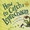 Adam Wallace et Andy Elkerton - How to Catch a Leprechaun.