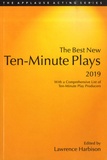 Lawrence Harbison - The Best New Ten-Minute Plays, 2019 - With a Comprehensive List of Ten-Minute Play Producers.