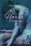  Casey Harvell - Harsh Decisions - Decisions Series, #2.