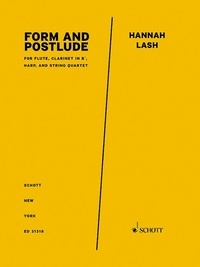 Han Lash - Form and Postlude - for flute, clarinet, harp, and string quartet. flute, clarinet, harp, and string quartet. Partition et parties..