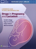 Gerald Briggs et Roger K Freeman - Drugs in Pregnancy and Lactation - A reference guide to fetal and neonatal risk.