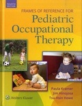 Paula Kramer et Jim Hinojosa - Frames of Reference for Pediatric Occupational Therapy.