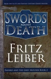 Fritz Leiber - Fafhrd and the Grey Mouser Tome 2 : Swords Against Death.