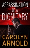  Carolyn Arnold - Assassination of a Dignitary.