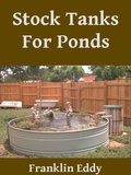  Franklin Eddy - Stock Tanks For Ponds.