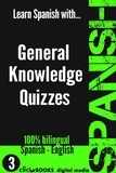  Clicbooks Digital Media - Learn Spanish with General Knowledge Quizzes #3 - SPANISH - GENERAL KNOWLEDGE WORKOUT, #3.