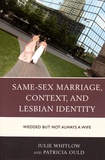 Julie Whitlow et Patricia Ould - Same-Sex Marriage, Context, and Lesbian Identity - Wedded But Not Always a Wife.
