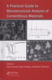 Karen Scrivener et Ruben Snellings - A Practical Guide to Microstructural Analysis of Cementitious Materials.