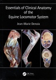 Jean-Marie Denoix - Essentials of Clinical Anatomy of the Equine Locomotor System.