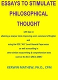  Kerwin Mathew - Essays To Stimulate Philosophical Thought - with tips on attaining a sharper mind, improving one's command of English and acing the GCE "AO" Level General Paper exam ....