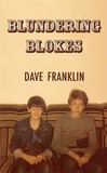  Dave Franklin - Blundering Blokes.
