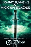  Colin Taber - A Short Tale From Norse America: Young Ravens &amp; Hidden Blades - The Markland Settlement Saga.