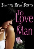  Dianne Reed Burns - To Love a Man - Finding Love, #4.