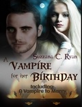  Suzzana C Ryan - A Vampire for her Birthday.