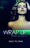  Mac Flynn - Wrap Up (In the Loup #16) - In the Loup, #16.