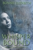  Bonnie Elizabeth - Whisper Bound - Whisper, #1.