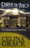  Celina Grace - Death at the Manor - The Asharton Manor Mysteries, #1.