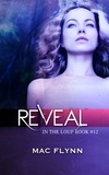  Mac Flynn - Reveal (In the Loup #12) - In the Loup, #12.