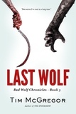  Tim McGregor - Last Wolf - Bad Wolf Chronicles, #3.